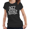 Deez Noobz Ladies T Shirt