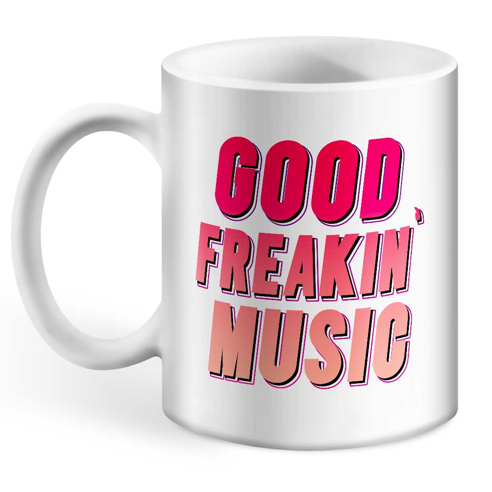 Good Freakin' Music Mug