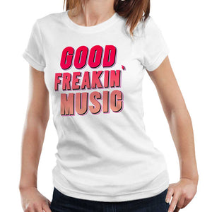 Good Freakin' Music Ladies T Shirt
