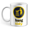 Bang Tidy Mug