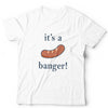 Its A Banger Unisex T Shirt