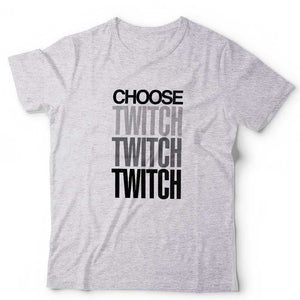 Choose Twitch Unisex T Shirt