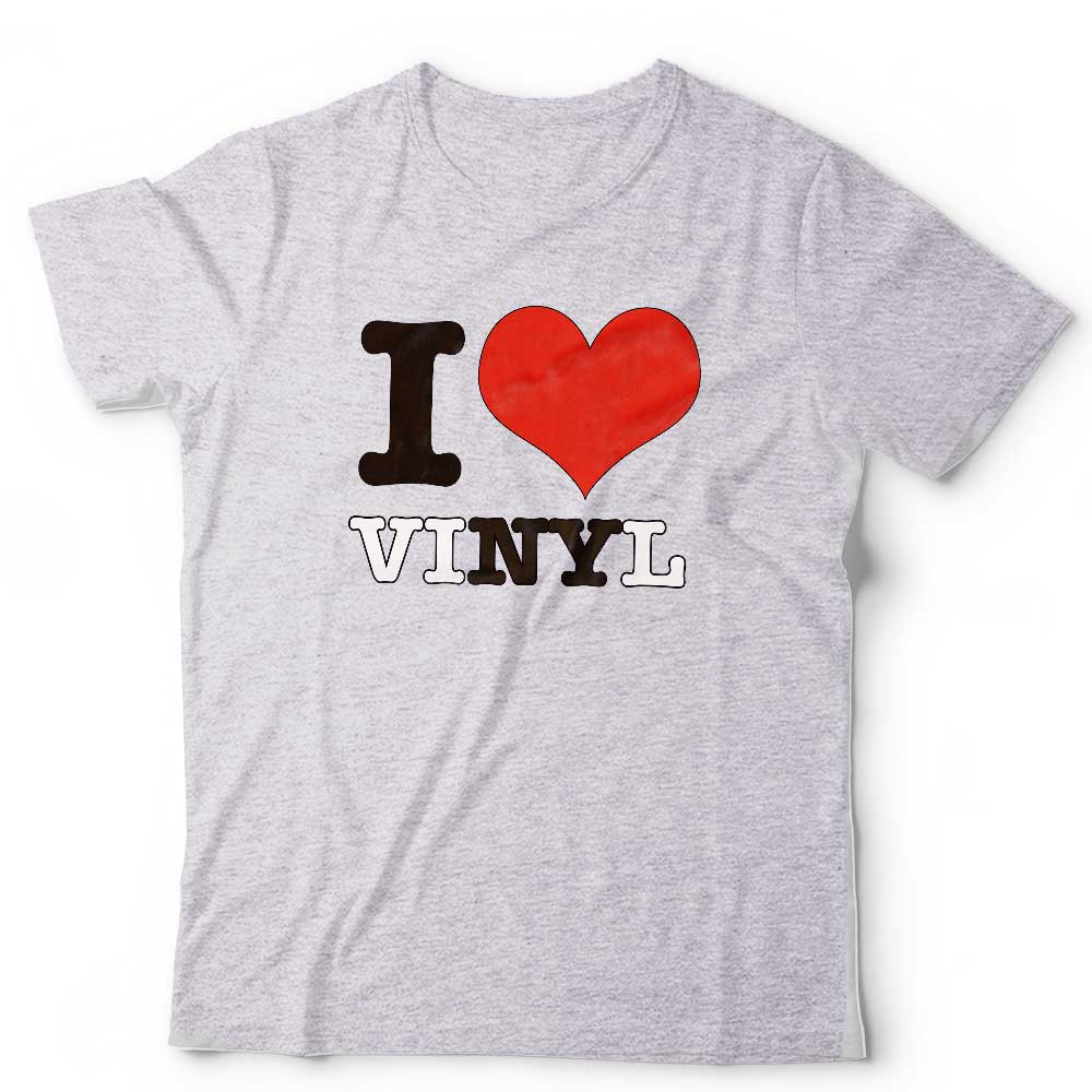 I Love Vinyl Unisex T Shirt