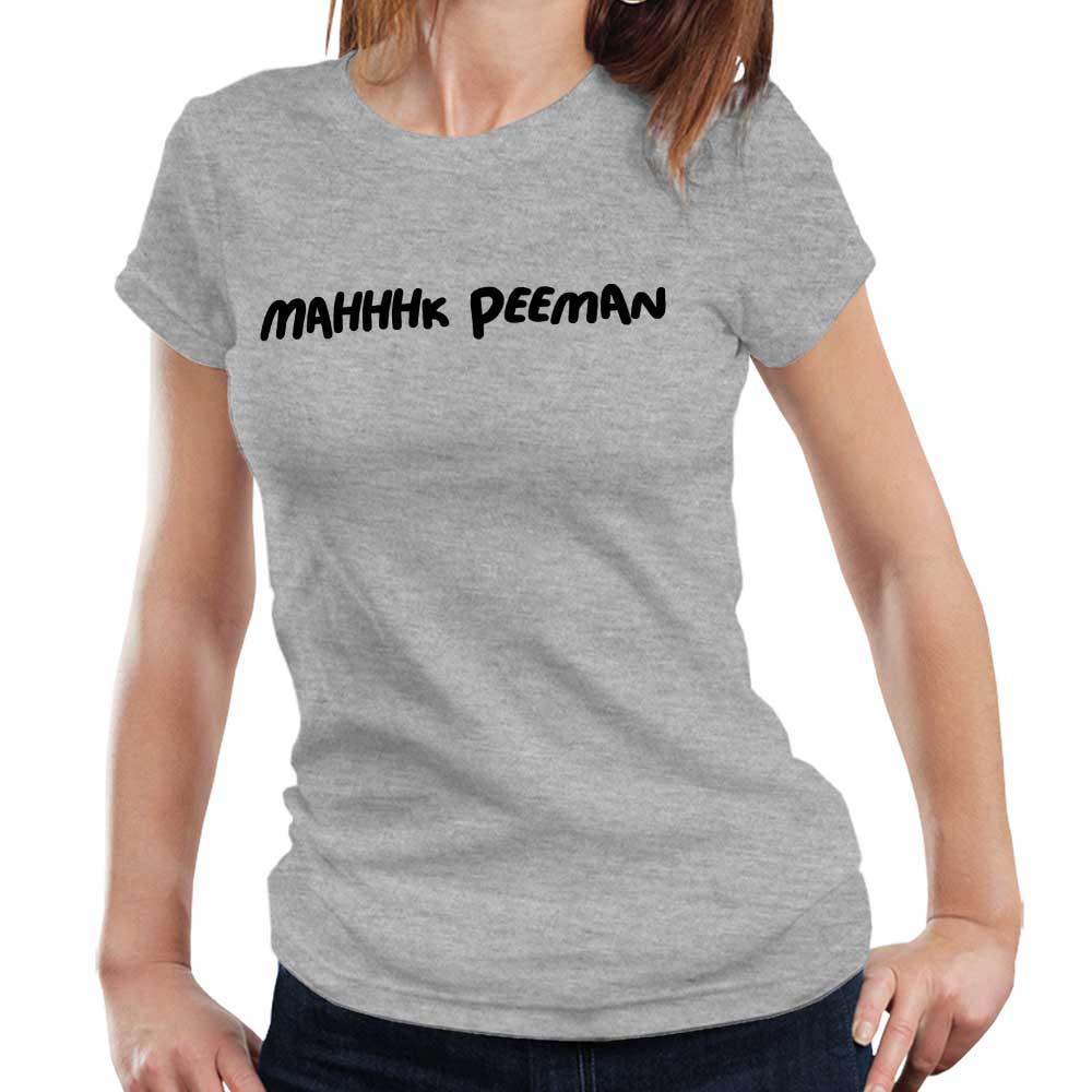 MAHHHk PEEMAN Ladies T Shirt