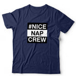 Nice Nap Crew Unisex T Shirt