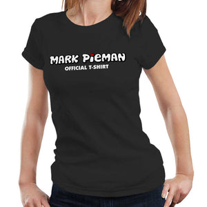 Mark Pieman Official Ladies T Shirt