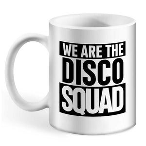 We Are The Disco Squad Mug